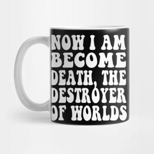 Now I Am Become Death, the destroyer of worlds Mug